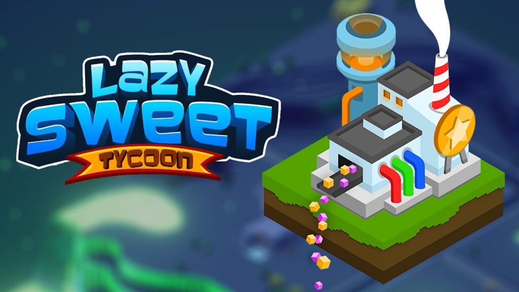 Lazy Sweet Tycoon